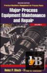Practical machinery management for process plants. Volume 4. Major Process equipment maintenance and repair 